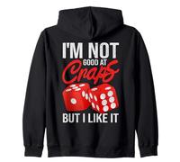I'm Not Good At Craps But I Like It Gambling Zip Hoodie