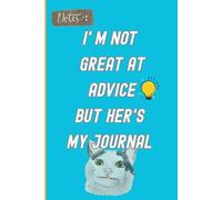 I'm not great a the advice: but here's my journal