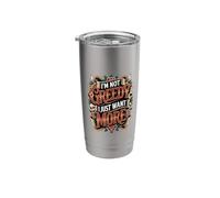 I'm Not Greedy I Just Want More Ambition Sarcasm - Stainless Steel Insulated Tumbler