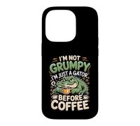 I'm Not Grumpy I'm Just a Gator Before Coffee Alligator Case for iPhone 14 Pro