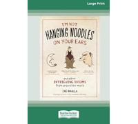 I'm Not Hanging Noodles On Your Ears And Other Intriguing Idioms From Around The World