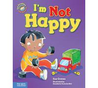 I'm Not Happy (Our Emotions and Behavior): A Book About Feeling Sad