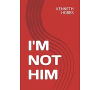I'M NOT HIM