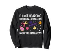 I'm Not Hoarding I'm Curating A Collection Sweatshirt