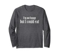 I'm Not Hungry But I Could Eat T-Shirt - Funny Food Shirt Long Sleeve T-Shirt