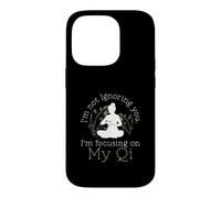 I'm Not Ignoring You I'm Focusing On My Qi Funny Qigong Fans Case for iPhone 14 Pro