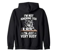 I'm Not Ignoring You I'm Just Very Busy Zip Hoodie