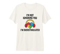 I'm Not Ignoring You Im Overstimulated Autism Sensory Heart Premium T-Shirt