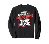 I'm Not Ignoring You Techno House Music Trap Music Sweatshirt