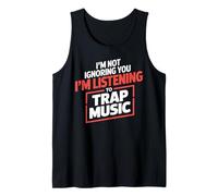 I'm Not Ignoring You Techno House Music Trap Music Tank Top