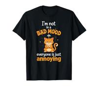 I'm Not in A Bad Mood Everyone is Just Annoying - Cat Lover T-Shirt