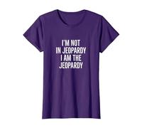 I'm not in Jeopardy I am the Jeopardy T-Shirt, Women, Purple, Small