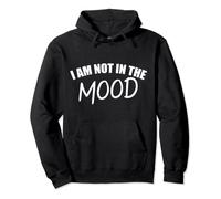 I'm Not In The Mood Pullover Hoodie