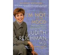I'm Not in the Mood: What Every Woman Should Know About Improving Her Libido (What Every Woman Should Know about Increasing Her Libido)