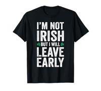 I'm not Irish but I Will Leave Early Shamrock Distressed T-Shirt