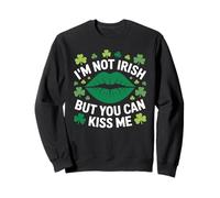 I'm not irish but you can kiss me shamrock St patricks day Sweatshirt