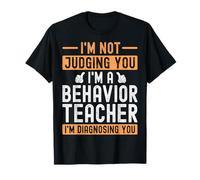 I'm Not Judging You I'm a Behavior Teacher Aba Therapist T-Shirt