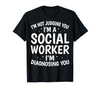 I'm Not Judging You I'm A Social Worker T-Shirt