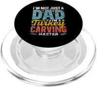 I'm Not Just A Dad I'm A Turkey Carving Master Grateful PopSockets PopGrip for MagSafe