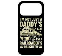 I'm Not Just A Daddy's Little Girl I'm A Railroader's Daught Case for iPhone 17 Pro Max