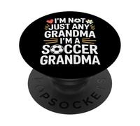 I'm Not Just A Grandma Soccer Grandma Life PopSockets Adhesive PopGrip