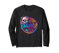 I'm Not Just A Mum, I'm Also A Bitch Skull Long Sleeve T-Shirt