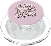 I'm Not Just a Survivor I'm a Thriver Breast Awareness Girl PopSockets PopGrip for MagSafe