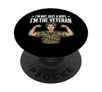 I'm Not Just A Wife I'm The Veteran Women Veteran's Day PopSockets Adhesive PopGrip
