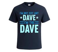 I'm Not Just Any Dave Novelty Funny Party-Shirt for Mens Novelty Tee Top