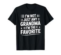 I'm Not Just Any Grandma I'm The Favorite, Grandmother Day T-Shirt