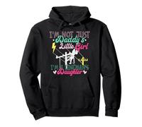 I'm Not Just Daddy's I'm A Lineman's Daughter Pullover Hoodie