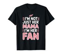 I'm Not Just Her Mom I'm Also Her Biggest Fan, Field Runner T-Shirt