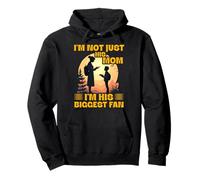 I'm not just his Mom I'm his biggest Fan Mother's Day Family Pullover Hoodie