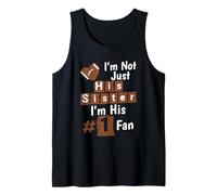 I'm Not Just His Sister I'm His #1 Fan Fan Football Season Tank Top