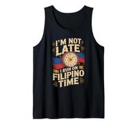 I'm Not Late I Run On Filipino Time Funny Pinoy Tank Top