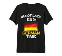 Im Not Late I Run On German Time Funny Germany Premium T-Shirt