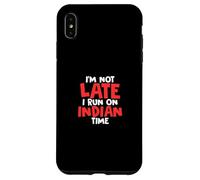 I'm Not Late I Run On Indian Time Funny Humor Case for iPhone XS Max