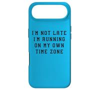 I'M Not Late Running Own Time Zone Funny Statement Humor Case for iPhone Air