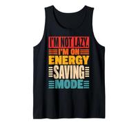 I'm Not Lazy Energy Saving Mode Funny Quote Tank Top