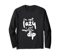 I'm Not Lazy, I Just Bought The Dip Funny Crypto Trader Long Sleeve T-Shirt