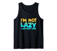 Im Not Lazy, I Just Dont Care Life Motto Statement Tank Top