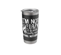 I'm Not Lazy I Just Really Enjoy Doing Nothing Stainless Steel Insulated Tumbler