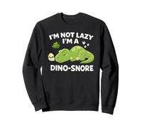Im Not Lazy Im A Dino-Snore Funny Dinosaur Sweatshirt