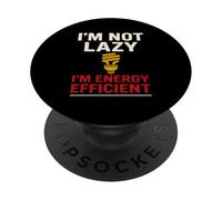 I'm Not Lazy I'm Energy Efficient Humor PopSockets Adhesive PopGrip