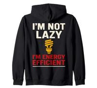 I'm Not Lazy I'm Energy Efficient Humor Zip Hoodie