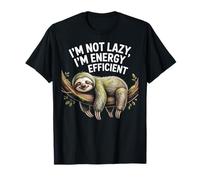 I'm Not Lazy I'm Energy Efficient Sloth Enthusiast Animal T-Shirt