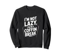 Im Not Lazy Im in a Coffin Break Halloween Sweatshirt
