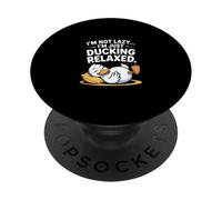 Im Not Lazy Im Just Ducking Relaxed Funny Duck PopSockets Adhesive PopGrip