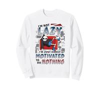 Im Not Lazy Im Just Highly Motivated To Do Nothing Sweatshirt