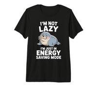 I'm Not Lazy I'm Just in in Energy Saving Mode Premium T-Shirt